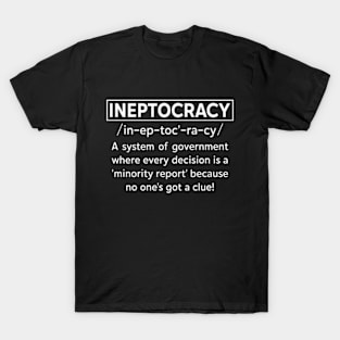 Ineptocracy Definition design, Funny Political Saying T-Shirt